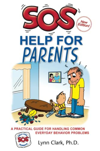 SOS Help For Parents: A Practical Guide For Handling Common Everyday