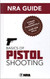 NRA Guide Basics of Pistol Shooting