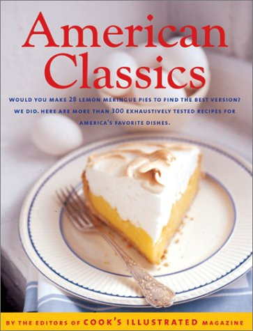 American Classics: More Than 300 Exhaustively Tested Recipes