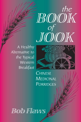 Book of Jook: Chinese Medicinal Porridges--A Healthy Alternative