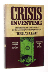 Crisis Investing: Opportunities and Profits in the Coming Great