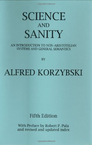 Science and Sanity: An Introduction to Non-Aristotelian Systems