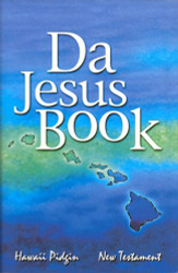 Da Jesus Book: Hawaii Pidgin New Testament