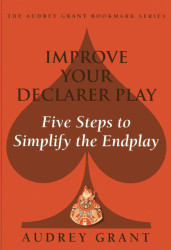 Improve Your Declarer Play: Five Steps to Simplify the End Play