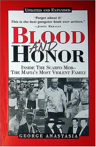 Blood and Honor: Inside the Scarfo Mob--The Mafia's Most Violent