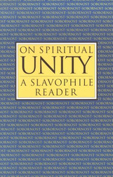 On Spiritual Unity: A Slavophile Reader