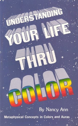 Understanding Your Life Thru Color
