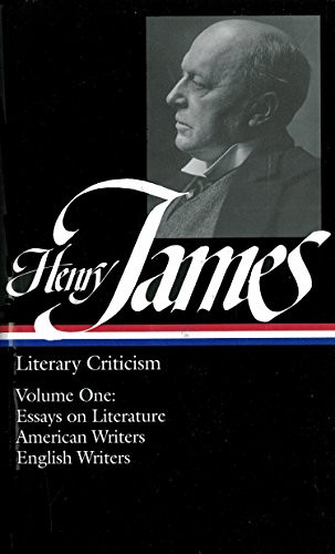 Henry James: Literary Criticism volume 1: Essays English