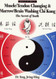 Muscle/Tendon Changing and Marrow/Brain Washing Chi Kung