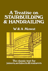 Treatise on Stairbuilding and Handrailing