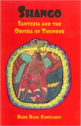 SHANGO; Santeria and the Orisha of Thunder by Raul Canizares