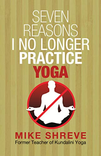 Seven Reasons I No Longer Practice Yoga