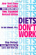 DIETS DON'T WORK 3RD ED