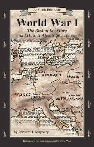 World War I: The Rest of the Story and How It Affects You Today 1870