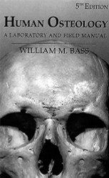 Human Osteology: A Laboratory and Field Manual