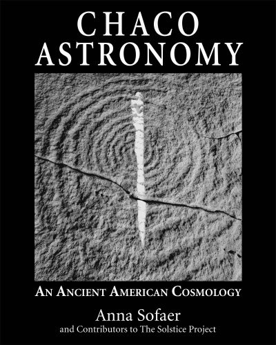 Chaco Astronomy: An Ancient American Cosmology