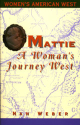 Mattie: A Woman's Journey West (Women's American West)