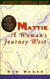 Mattie: A Woman's Journey West (Women's American West)