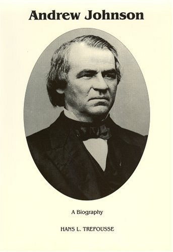 Andrew Johnson: A Biography