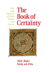 Book of Certainty: The Sufi Doctrine of Faith Vision and Gnosis