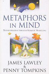 Metaphors in Mind: Transformation through Symbolic Modelling