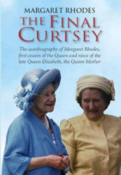 Final Curtsey: The Autobiography of Margaret Rhodes First Cousin