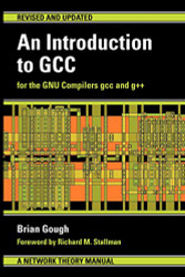 Introduction to GCC: For the GNU Compilers GCC and G