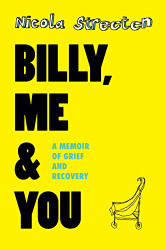 Billy Me & You: A Memoir of Grief and Recovery
