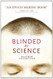 Blinded by Science