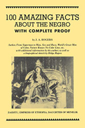 100 Amazing Facts About the Negro with Complete Proof