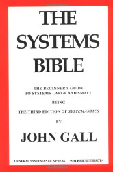 Systems Bible: The Beginner's Guide to Systems Large and Small