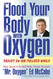 Flood Your Body with Oxygen: Therapy for Our Poluted World