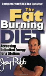 Fat Burning Diet: Accessing Unlimited Energy for a Lifetime