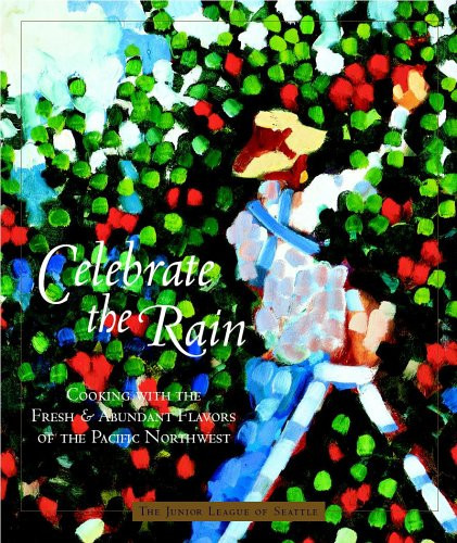 Celebrate The Rain: Cooking With The Fresh And Abundant Flavors