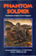 Phantom Soldier: The Enemy's Answer to U.S. Firepower Phantom Soldier: The Enemy's Answer to U.S. Firepower