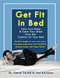 Get Fit in Bed: Tone Your Body & Calm Your Mind from the Comfort