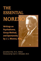 Essential Moreno: Writings on Psychodrama Group Method