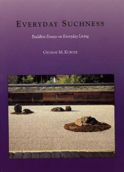 Everyday Suchness: Buddhist Essays on Everyday Living