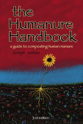 Humanure Handbook: A Guide to Composting Human Manure