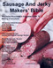 Sausage And Jerky Makers' Bible