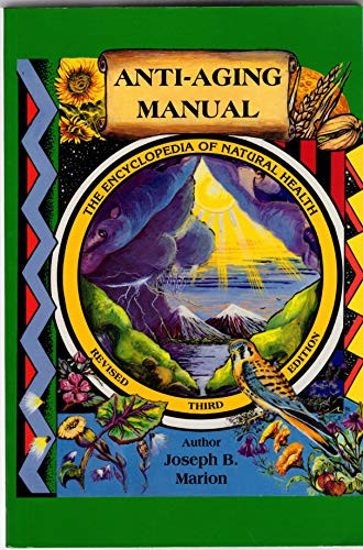 Anti-Aging Manual The Encyclopedia of Natural Health