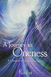 Journey to Oneness: a Chronicle of Spiritual Emergence