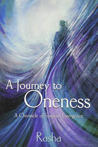 Journey to Oneness: a Chronicle of Spiritual Emergence