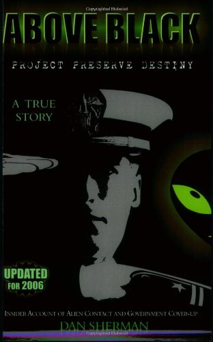 Above Black: Project Preserve Destiny Insider Account of Alien Contact