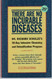 There Are No Incurable Diseases