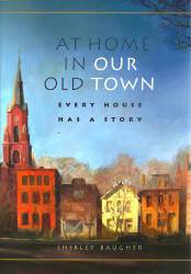 At Home in Our Old Town: Every House Has a Story