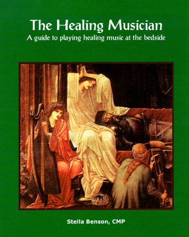 Healing Musician: A Guide to Playing Healing Music at the Bedside