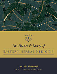 Physics & Poetry of Eastern Herbal Medicine