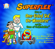 Superflex Takes on One-sided Sid Un-wonderer and the Team
