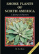 Smoke Plants of North America: A Journey of Discovery